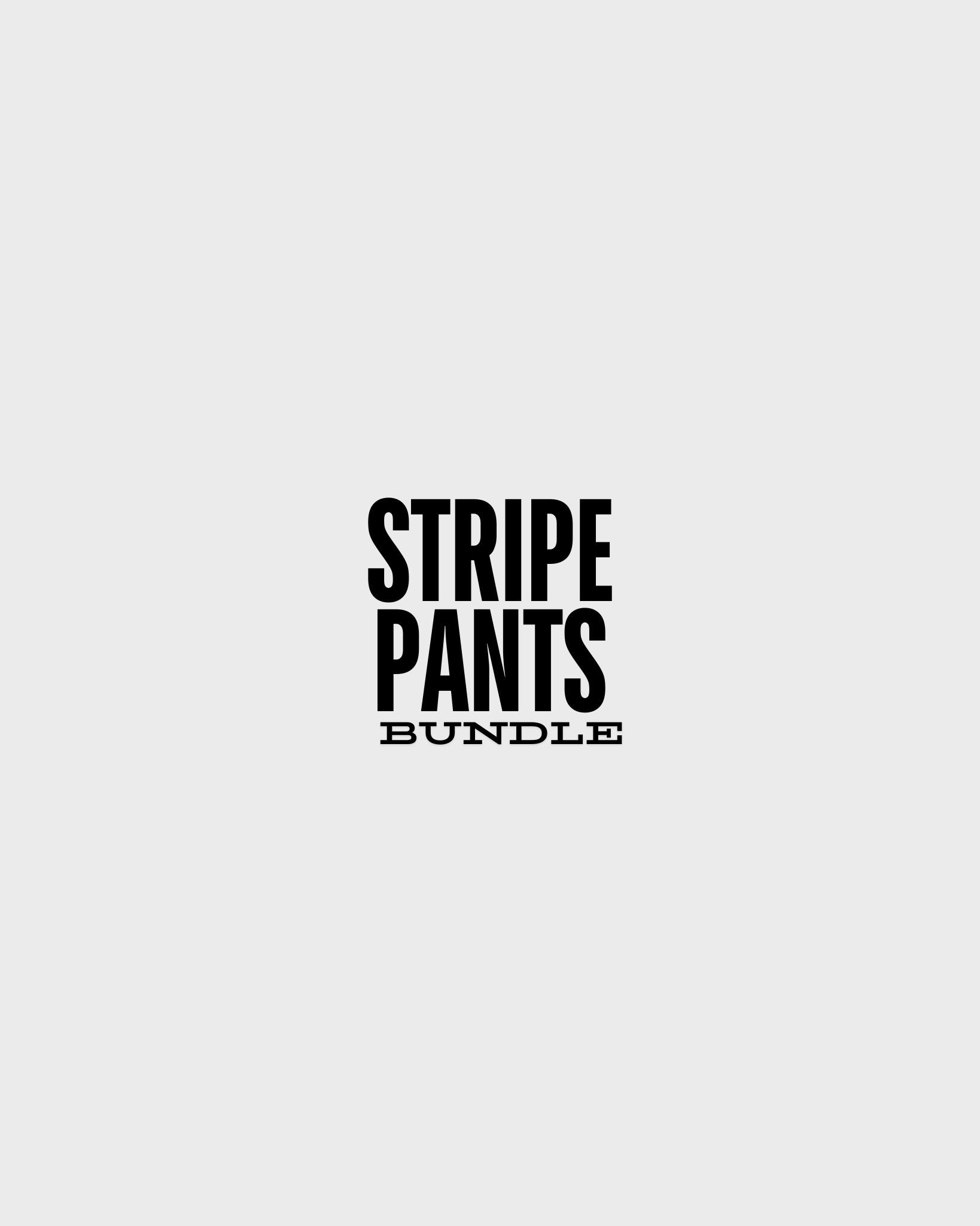 Stripe Pants Bundle